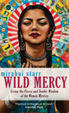 Front cover of the book 'Wild Mercy: Living the Fierce and Tender Wisdom of the Women Mystics' by Mirabai Starr.