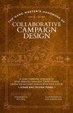 Front cover of the book 'The Game Master's Handbook of Collaborative Campaign Design: A game-changing approach to homebrewing emergent TTRPG stor' by Jonah Fishel, Tristan Fishel, Luke Eidenschink, Will Earl.