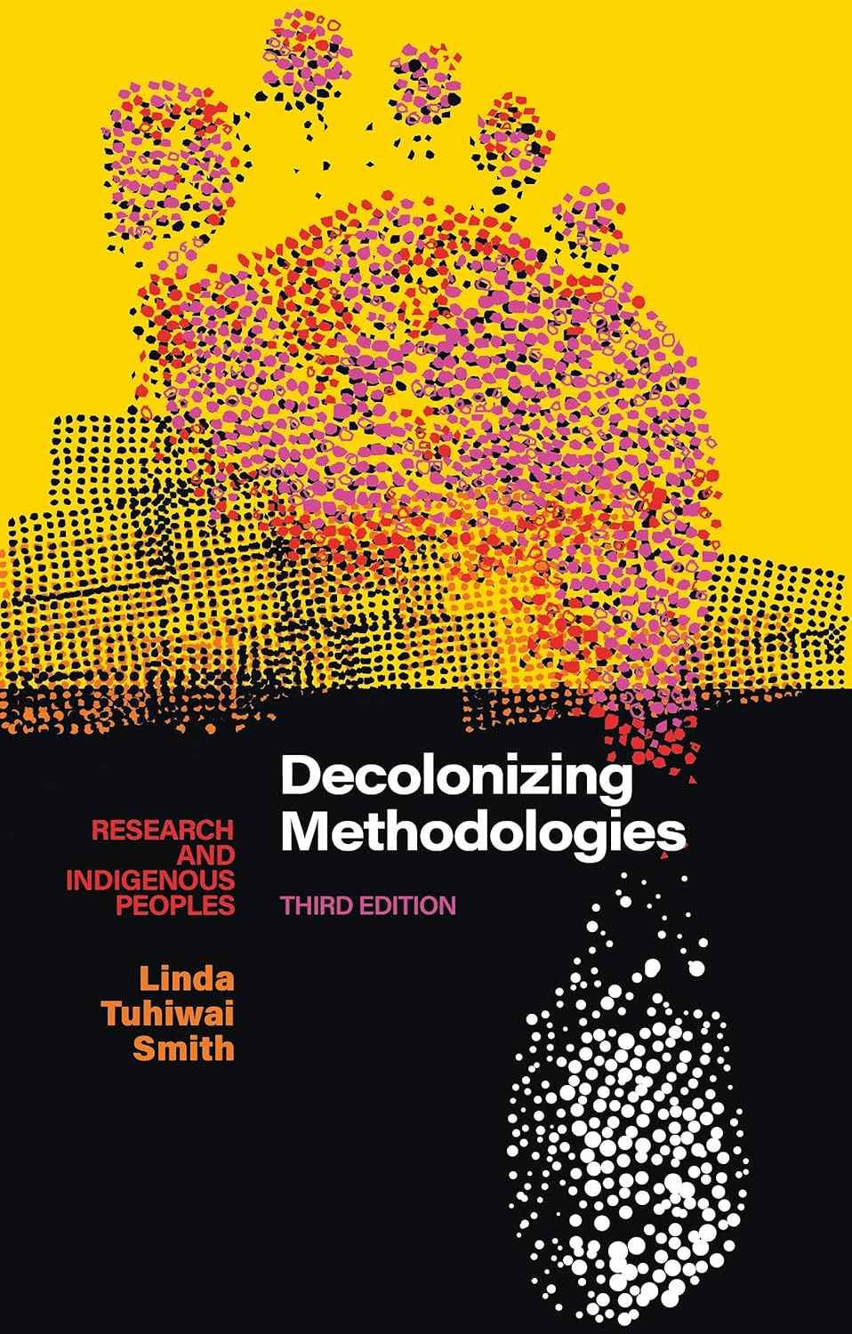 Decolonizing Methodologies: Research and Indigenous Peoples {Paperback}Ð  by Linda Tuhiwai Smith