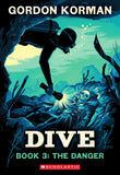 Front cover of the book 'Dive #3: The Danger' by Gordon Korman.