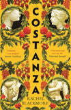 Front cover of the book 'Costanza: Striking fictional retelling of this true history' - Sunday Times' by Rachel Blackmore.