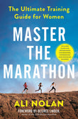 Front cover of the book 'Master the Marathon: The Ultimate Training Guide for Women' by Ali Nolan.