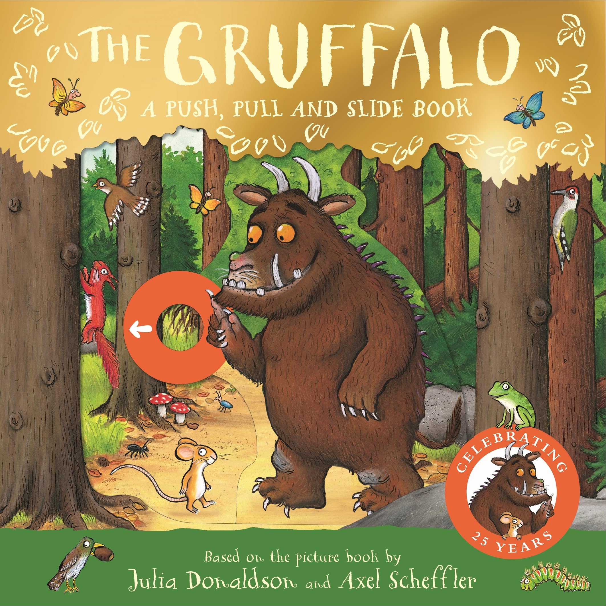 Front cover of the book 'Macmillan Childrens Books The Gruffalo A Push, Pull and Slide Book.' by Julia Donaldson, Axel Scheffler.