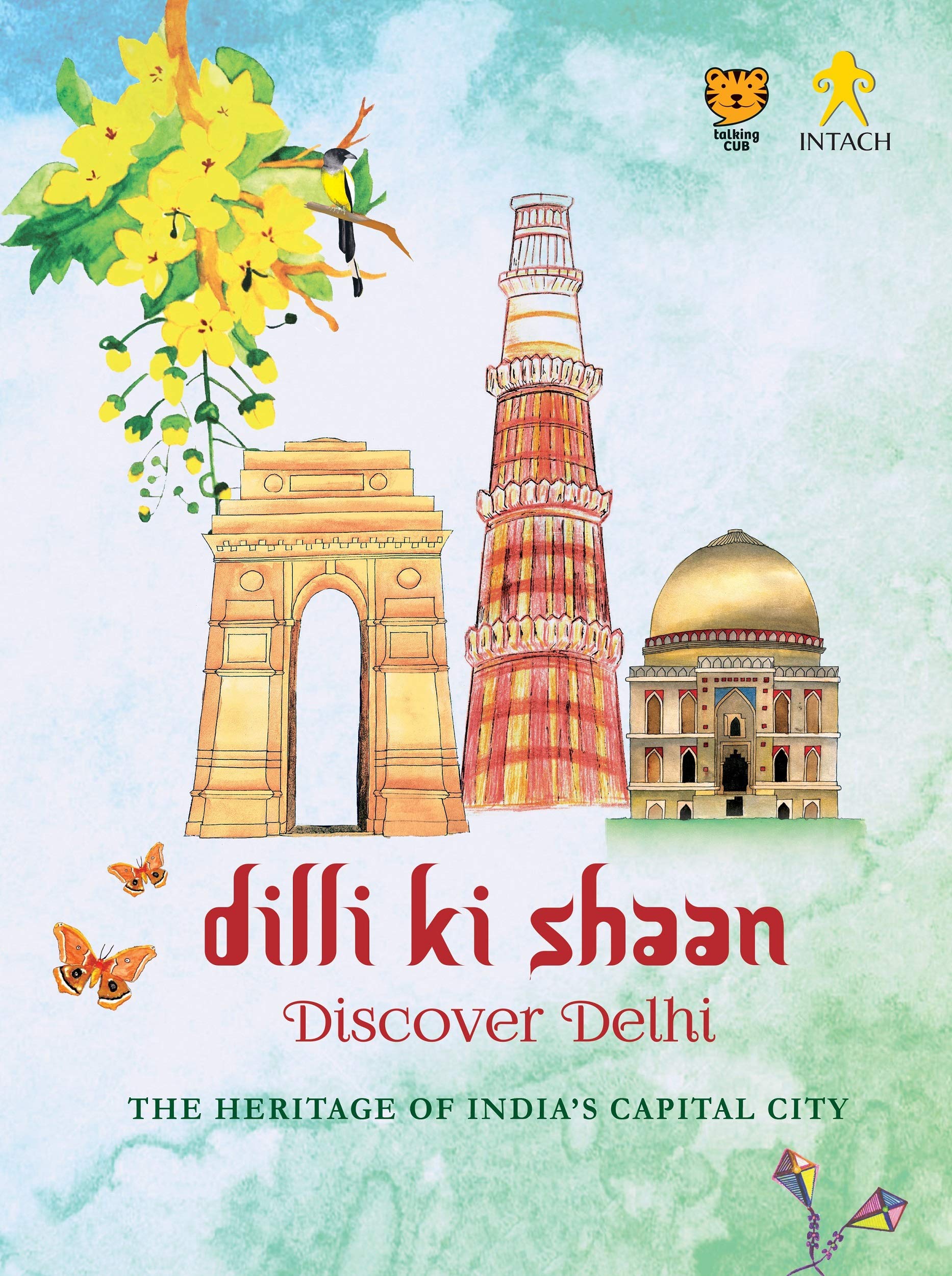 Front cover of the book 'Dilli Ki Shaan Discover Delhi: The Heritage Of India'S Capital City' by Swapna Liddle.