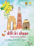 Front cover of the book 'Dilli Ki Shaan Discover Delhi: The Heritage Of India'S Capital City' by Swapna Liddle.