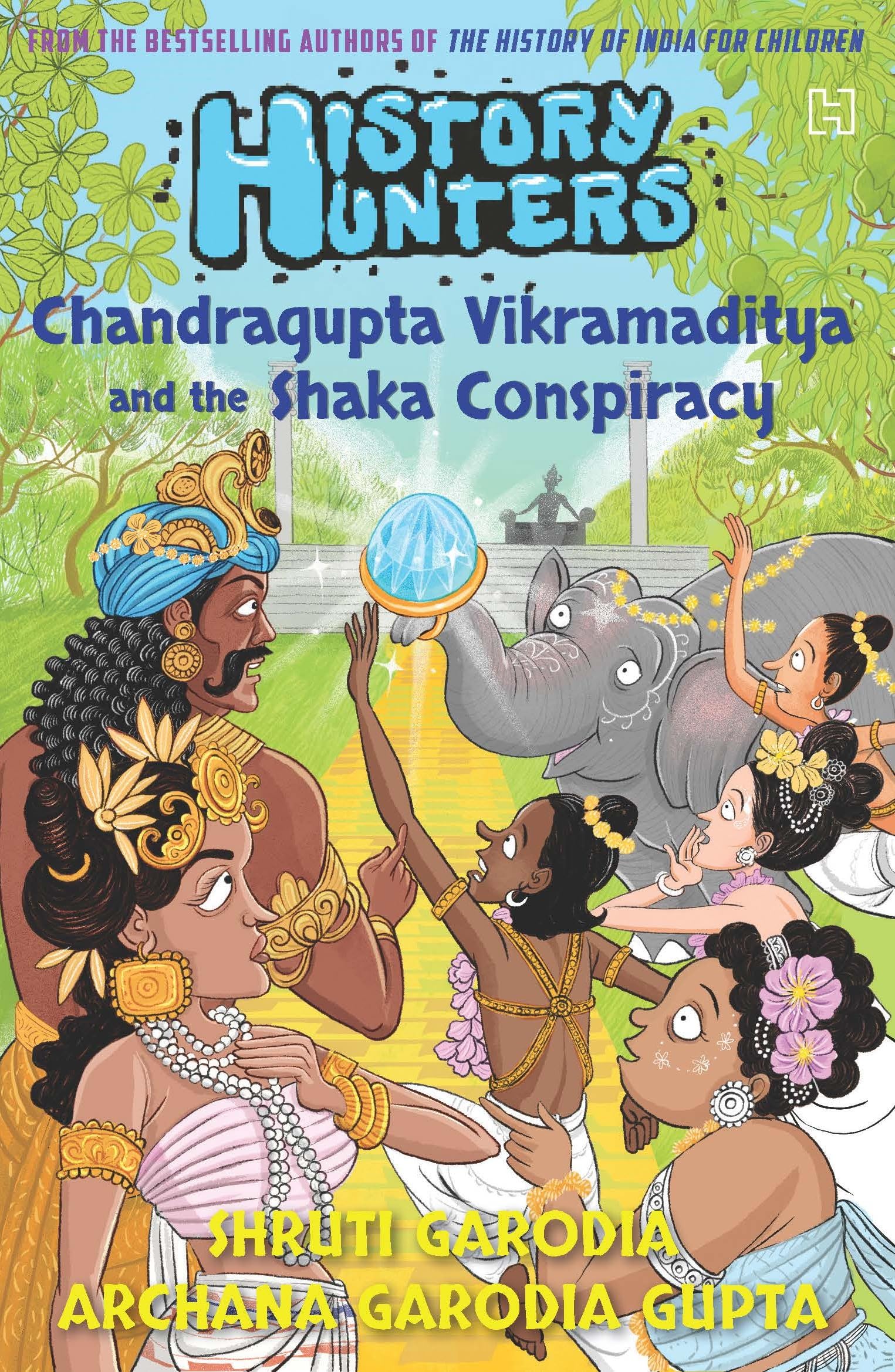 Front cover of the book 'History Hunters: Chandragupta Vikramaditya and the Shaka Conspiracy' by Garodia, Shruti and Gupta, Archana Garodia.