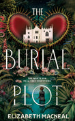 Front cover of the book 'The Burial Plot' by Elizabeth Macneal.