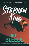 Front cover of the book 'If It Bleeds: The No. 1 bestseller featuring a stand-alone sequel to THE OUTSIDER, plus three irresistible novellas' by Stephen King.