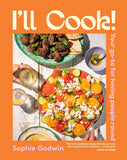 Front cover of the book 'I'll Cook!: Your go-to for having people round' by Sophie Godwin.