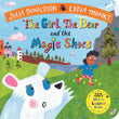 Front cover of the book 'Girl The Bear & The Magic Shoes' by Julia Donaldson.