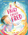 Front cover of the book 'A Fairy Called Fred' by Robert Tregoning.