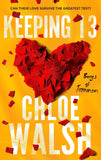 Front cover of the book 'Keeping 13: Epic, emotional and addictive romance from the TikTok phenomenon (The Boys of Tommen)' by Chloe Walsh.