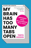 Front cover of the book 'My Brain Has Too Many Tabs Open: Untangle Your Relationship with Tech - Revised and Updated' by Tanya Goodin.