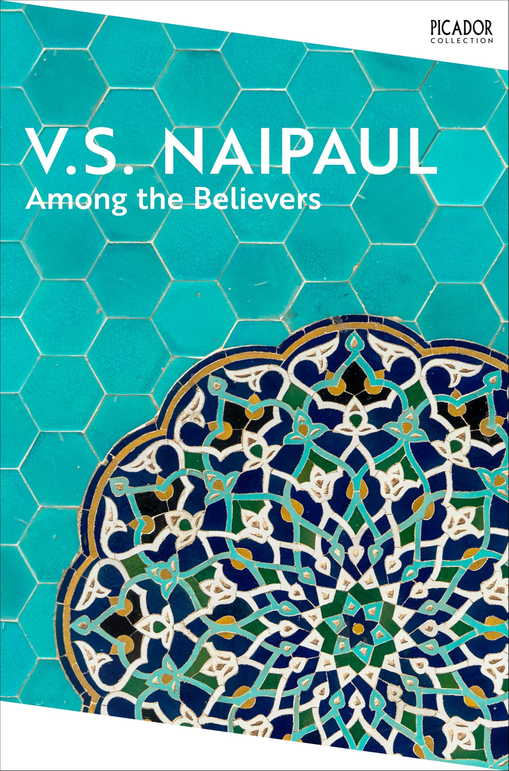 Front cover of the book 'Picador Among the Believers (Picador Collection).' by V S Naipaul.