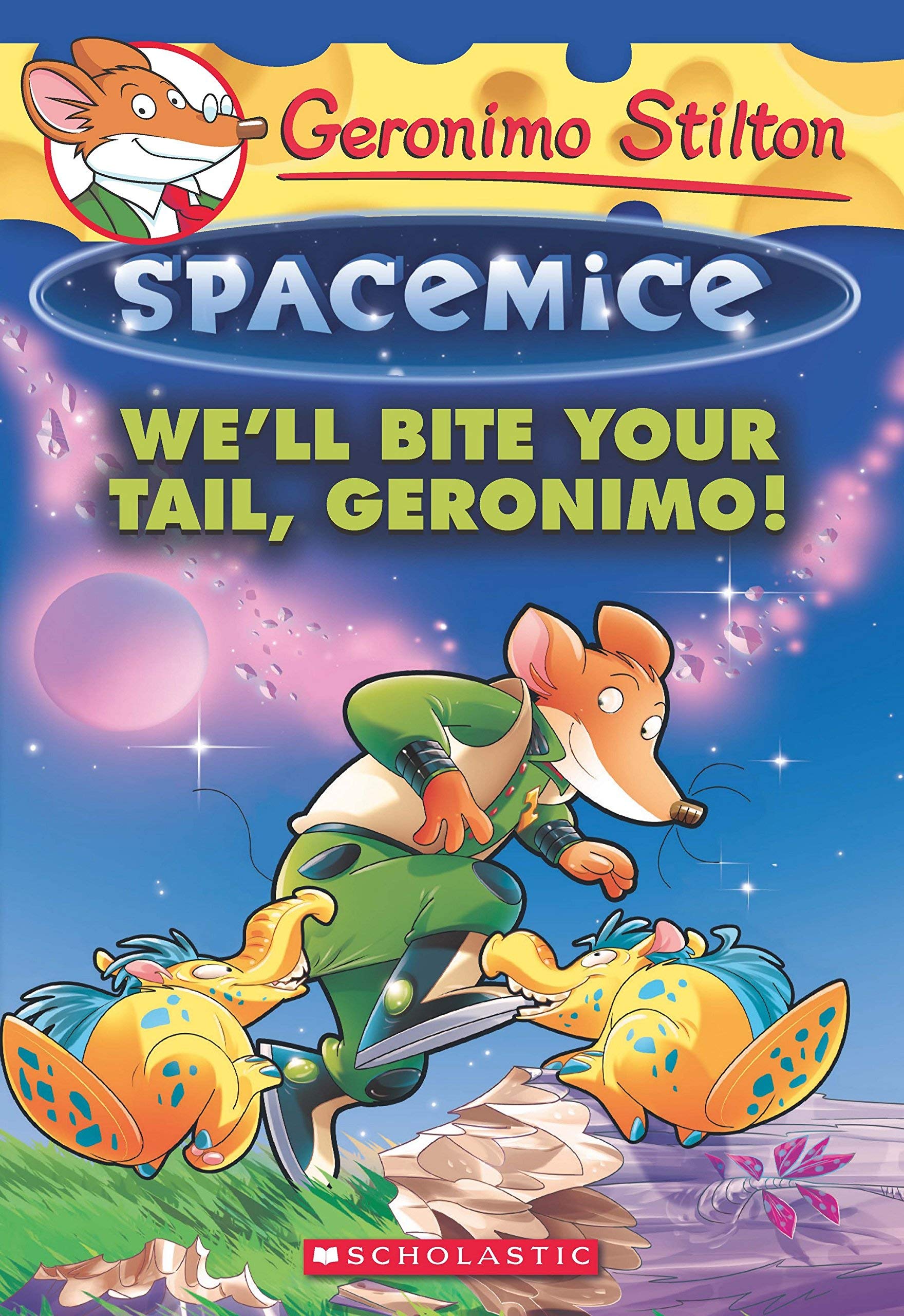 Front cover of the book 'We'll Bite Your Tail, Geronimo! (Geronimo Stilton Spacemice #11)' by Thea Stilton.