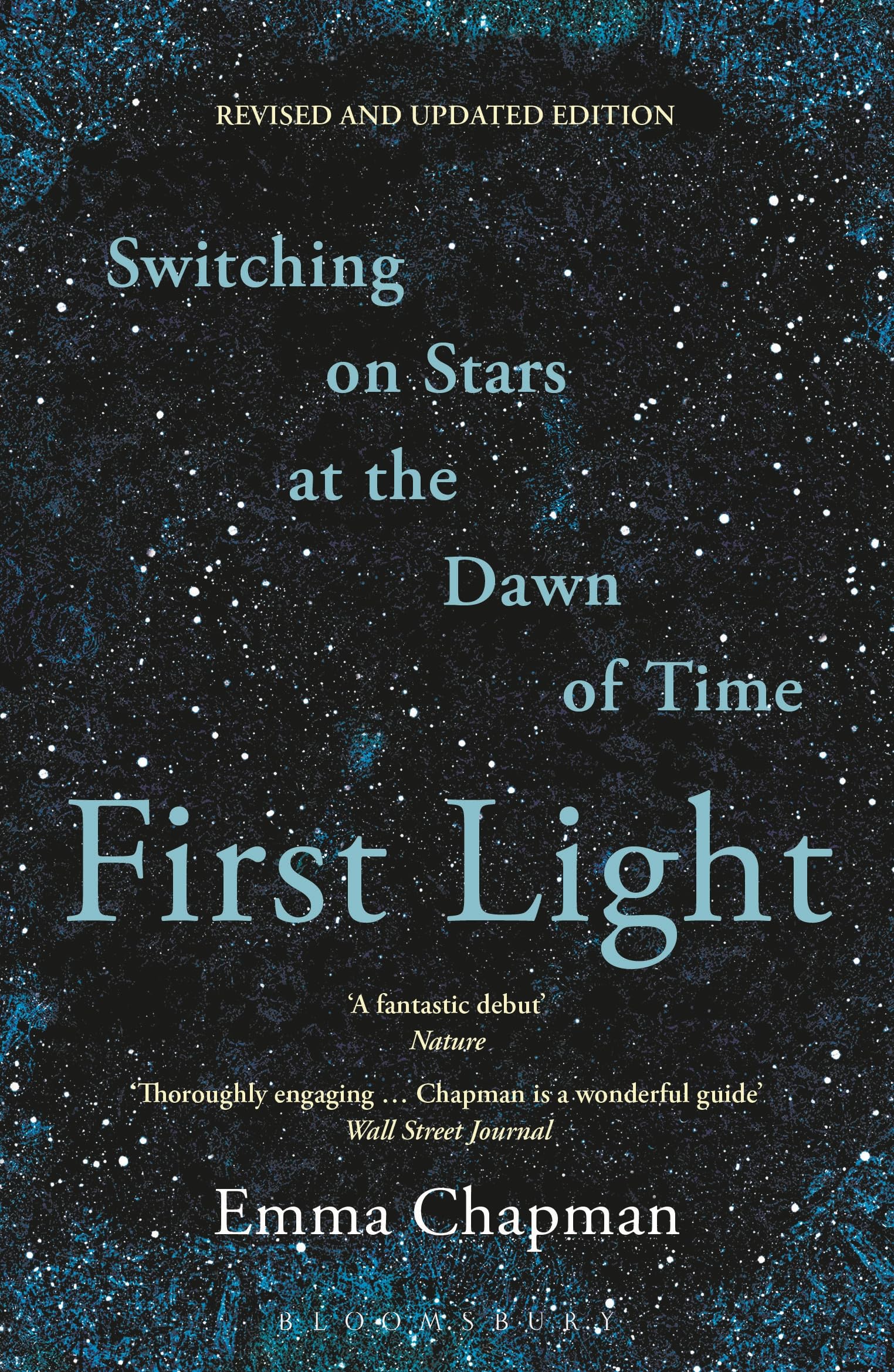Front cover of the book 'First Light: Switching on Stars at the Dawn of Time, revised edition' by Emma Chapman.