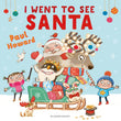 Front cover of the book 'I Went To See Santa' by Paul Howard.