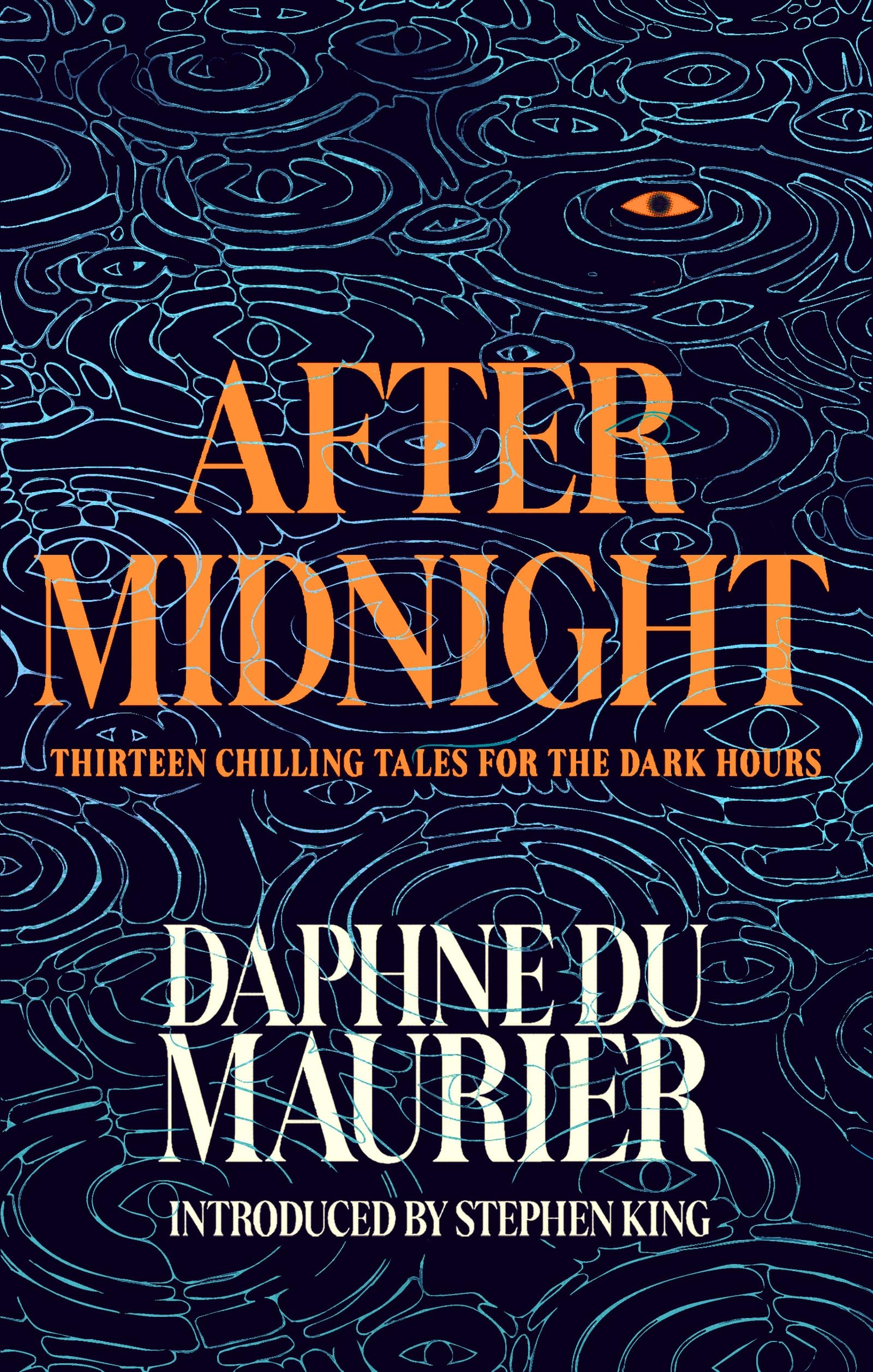 Front cover of the book 'After Midnight: Thirteen Chilling Tales for the Dark Hours' by Daphne du Maurier, Introduction by Stephen King.