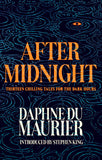 Front cover of the book 'After Midnight: Thirteen Chilling Tales for the Dark Hours' by Daphne du Maurier, Introduction by Stephen King.