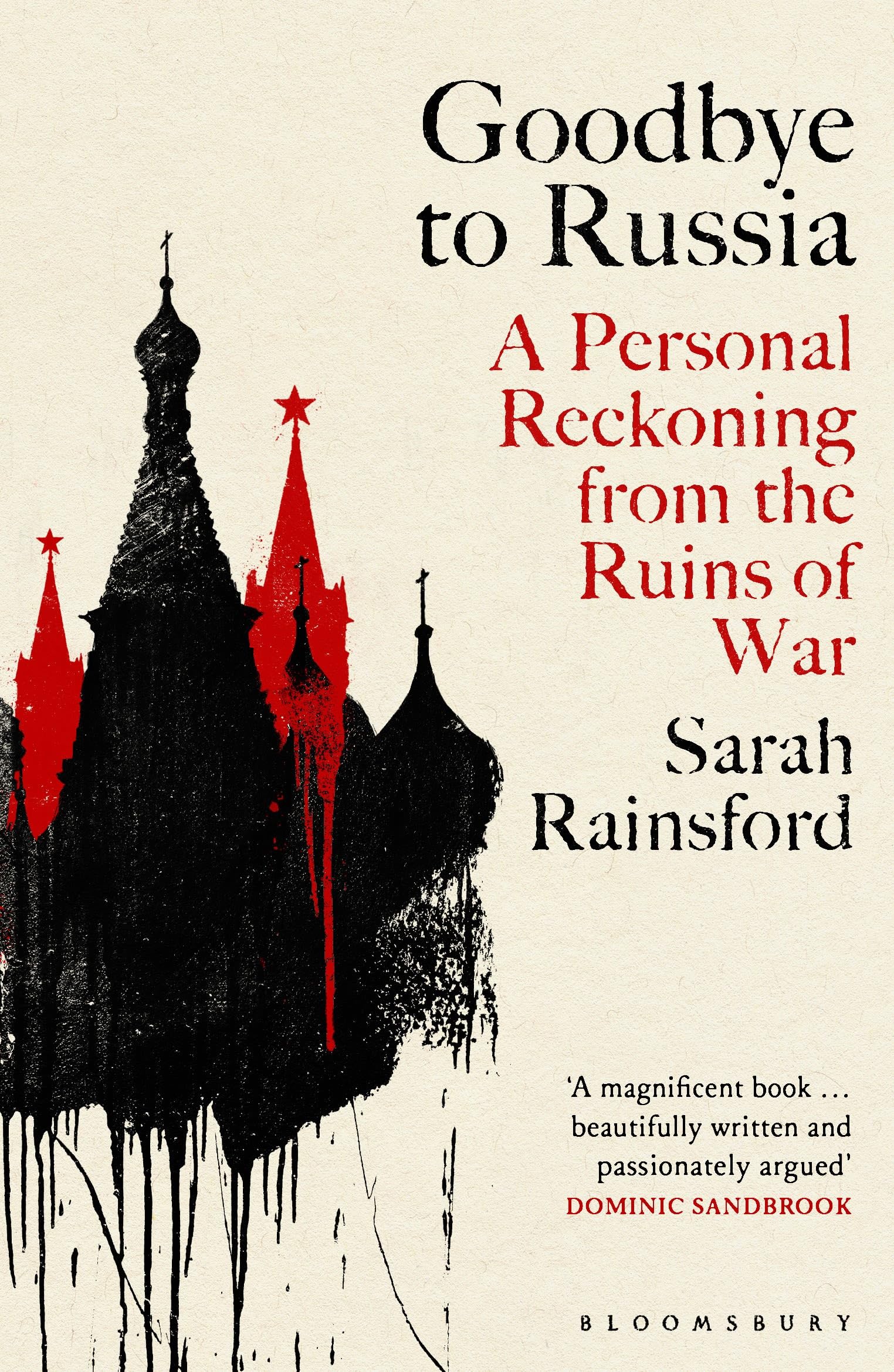Front cover of the book 'Goodbye to Russia: A Personal Reckoning from the Ruins of War' by Sarah Rainsford.