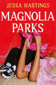 Front cover of the book 'Magnolia Parks (International Edition)' by Jessa Hastings.
