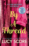 Front cover of the book 'By a Thread' by Lucy Score.