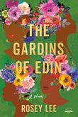 Front cover of the book 'The Gardins of Edin: A Novel' by Lee, Rosey.