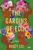 Front cover of the book 'The Gardins of Edin: A Novel' by Lee, Rosey.