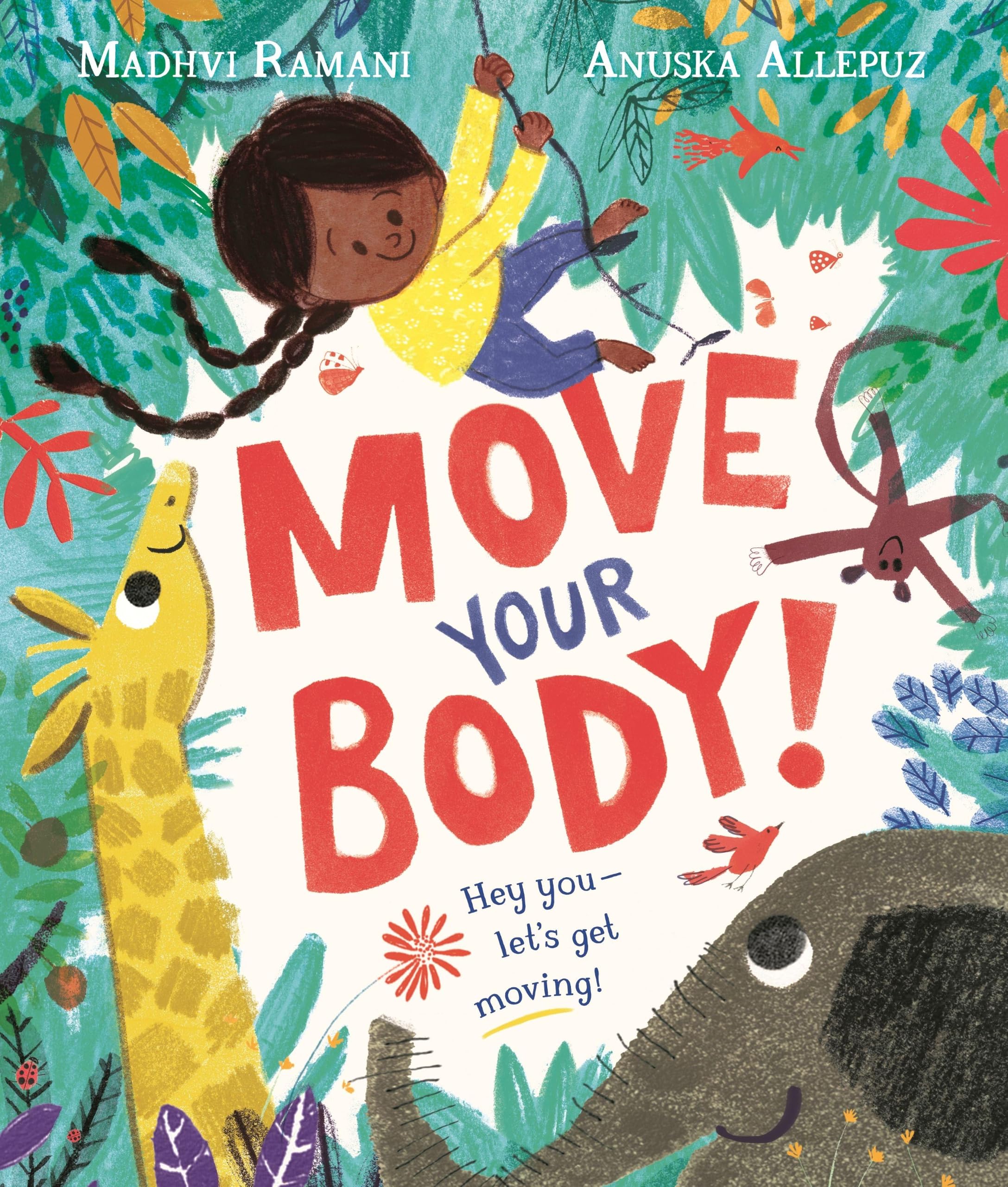 Front cover of the book 'Move Your Body!' by Madhvi Ramani, Anuska Allepuz.