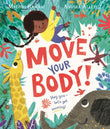 Front cover of the book 'Move Your Body!' by Madhvi Ramani, Anuska Allepuz.