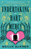 Front cover of the book 'The Undertaking of Hart and Mercy' by Megan Bannen.