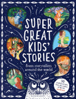 Front cover of the book 'Bloomsbury Super Great Kids Stories.' by Kim Normanton.