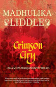 Crimson City  Liddle, Madhulika [PB] | 9789350097861