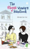 The Vague Woman'S Handbook – Roy Devapriya [PB] | 9789350290323