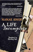 A Life Incomplete – Nanak Singh [PB] | 9789350292082