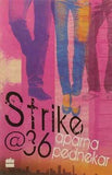 Strike@36 – Aparna Pednekar [PB] | 9789350293928