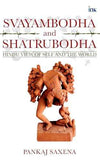 Svayambodha and Shatrubodha: Hindu View of Self and the World | 9789365473797