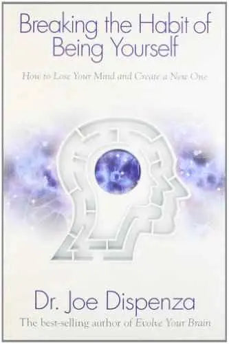 Breaking the Habit of Being Yourself HD by Dr. Joe Dispenza | Paperback | HMS-9789381431269