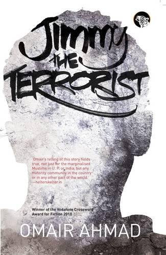 Jimmy The Terrorist  Omair Ahmad [PB] | 9789385288043