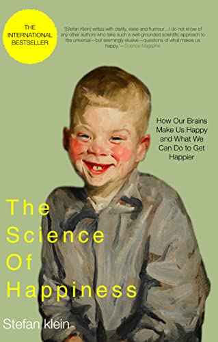 Science Of Happiness:How Our Brains Make Us Happy And What We Can Do To Get Happier  Stefan Klein [PB] | 9789385755828