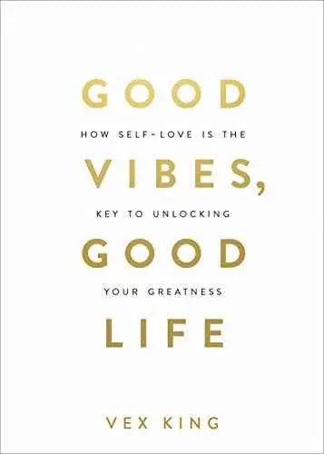 Good Vibes, Good Life: How Self-LovE by Vex King | Paperback | HMS-9789386832832