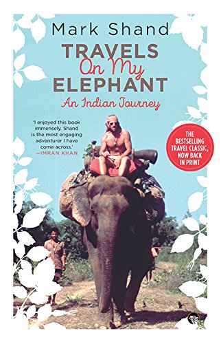 Travels On My Elephant: An Indian Journey by Mark Shand | Paperback | HMS-9789387693081
