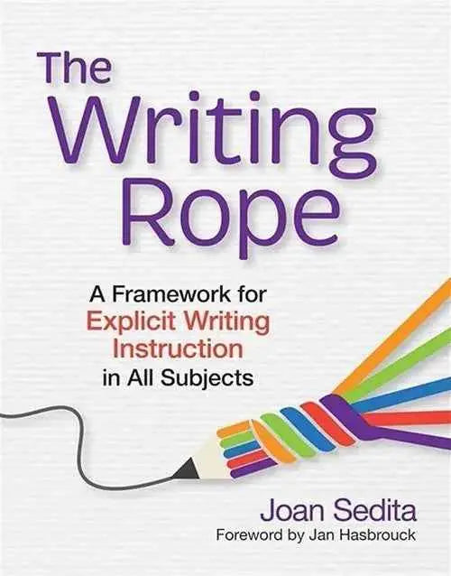 The Writing Rope: A Framework for Explicit Writing Instruction in... | Joan Sedita M.Ed Format | 9781681255897 | Paperback