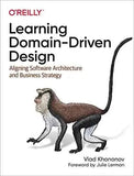 Learning Domain-Driven Design: Aligning Software Architecture and Business Strategy 9781098100131