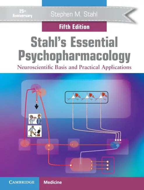 Stahl's Essential Psychopharmacology: Neuroscientific Basis and Practical Applications 5th Edition ISBN: 9781108971638 - NYBooksHub