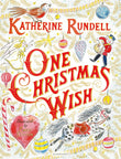 Front cover of the book 'One Christmas Wish' by Katherine Rundell.