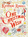 Front cover of the book 'One Christmas Wish' by Katherine Rundell.