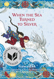 Front cover of the book 'When the Sea Turned to Silver (National Book Award Finalist)' by Grace Lin.