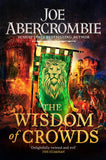 Front cover of the book 'The Wisdom of Crowds: The Riotous Conclusion to The Age of Madness' by Joe Abercrombie.