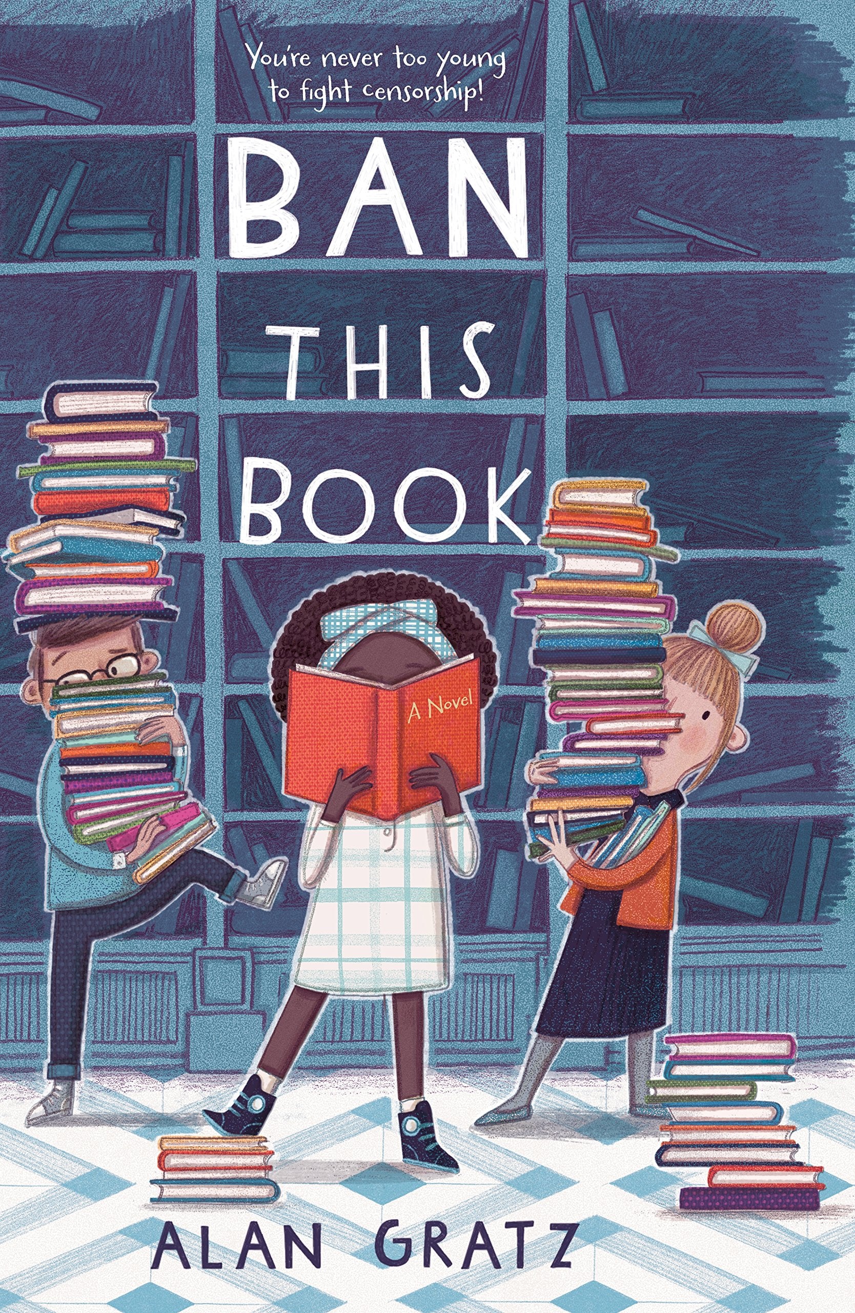 Front cover of the book 'Ban This Book: A Novel' by Alan Gratz.